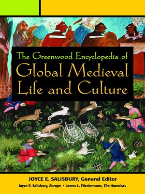 cover image of The Greenwood Encyclopedia of Global Medieval Life and Culture [Three Volumes]